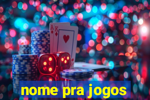 nome pra jogos